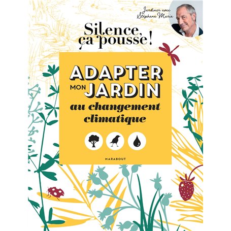 Silence ça pousse - Adapter mon jardin au changement climatique