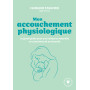 Mon accouchement physiologique