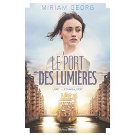 Le Port des lumières - tome 1 - Le Chapeau vert