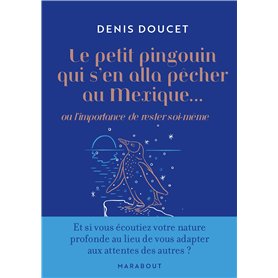 Le petit pingouin qui s'en alla pêcher au Mexique...