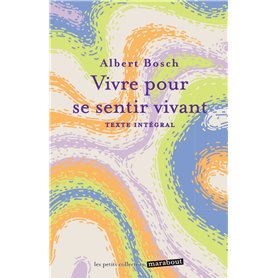 Vivre pour se sentir vivant