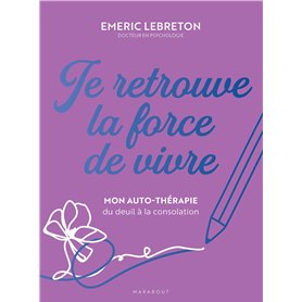 Je retrouve la force de vivre Je retrouve la force de vivre