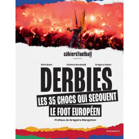 Derbies - Les 35 chocs qui secouent le foot européen