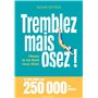 Tremblez mais osez !