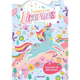 J'habille les Licornes - Arc-en-ciel - Avec plus de 500 stickers