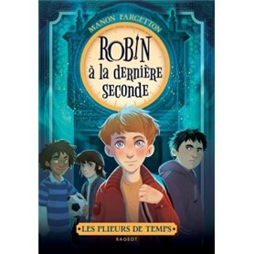 Les plieurs de temps - Robin à la dernière seconde