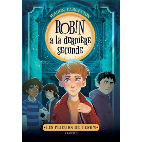 Les plieurs de temps - Robin à la dernière seconde