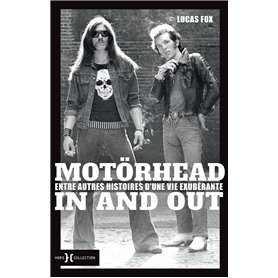 Motörhead in and out - Entre autres histoires d'une vie exubérante