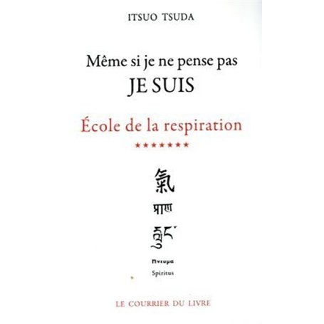 Ecole de la respiration - tome 7 Même si je ne pense pas JE SUIS