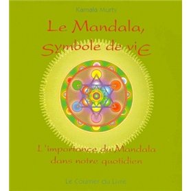 Le mandala symbole de vie - L'importance du Mandala dans notre quotidien