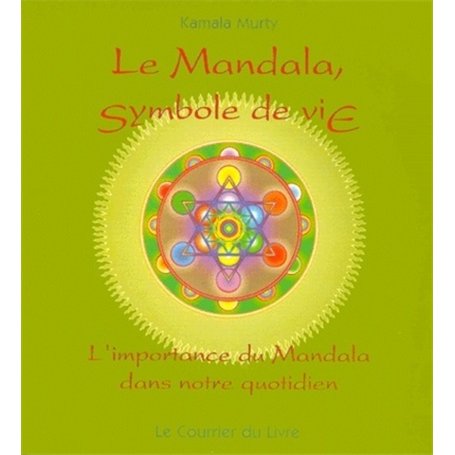 Le mandala symbole de vie - L'importance du Mandala dans notre quotidien