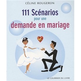 111 scénarios pour une demande en mariage