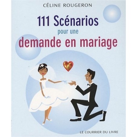 111 scénarios pour une demande en mariage