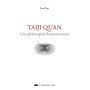 Taiji Quan - Une philosophie du mouvement