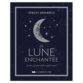 La lune enchantée - Guide complet de la magie lunaire