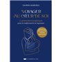 Voyager au coeur de soi - 33 protocoles énergétiques pour te redécouvrir et rayonner