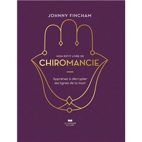 Mon petit livre de chiromancie - Apprenez à décrypter les lignes de la main