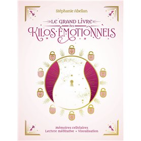 Le Grand Livre des kilos émotionnels - Mémoires cellulaires Lecture méditative Visualisation