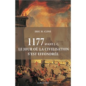 1177 avant J.-C. Le jour où la civilisation s'est effondrée