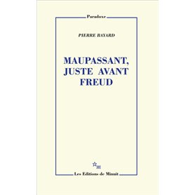 Maupassant juste avant Freud
