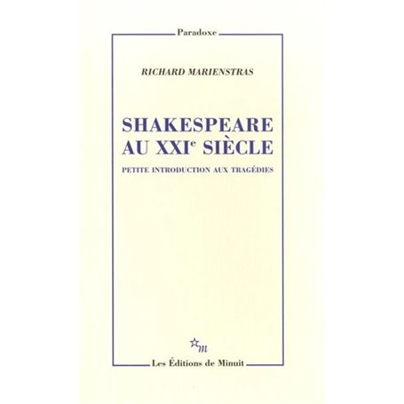 Shakespeare au XXIe siècle Petite introduction aux tragédies
