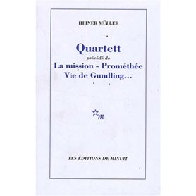 Quartett précedé de La mission Prométhée - Vie de Gundling...