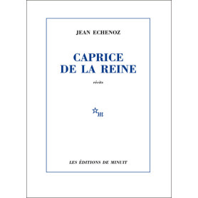 Caprice de la reine: récits