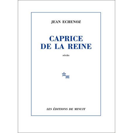 Caprice de la reine: récits