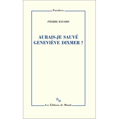 Aurais-je sauvé Geneviève Dixmer ?