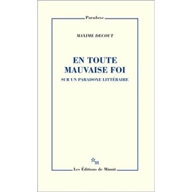 En toute mauvaise foi sur un paradoxe littéraire