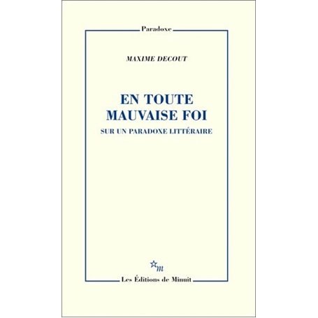 En toute mauvaise foi sur un paradoxe littéraire