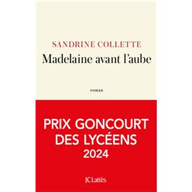 Madelaine avant l'aube prix Goncourt des lycéens 2024