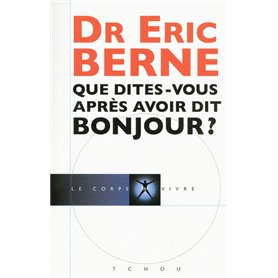 Que dites-vous après avoir dit bonjour ?