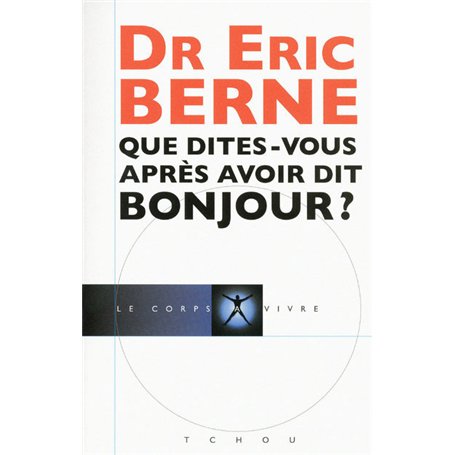 Que dites-vous après avoir dit bonjour ?