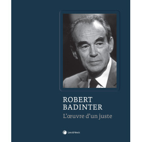 Robert Badinter - L'oeuvre d'un juste