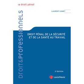 Droit pénal de la santé et de la sécurité au travail
