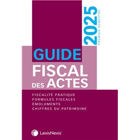 Guide fiscal des actes - premier semestre 2025