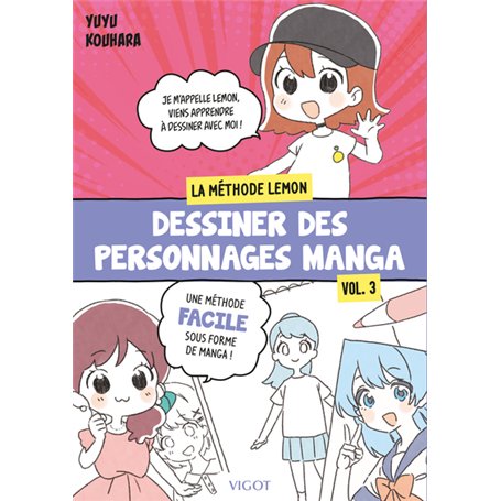 Dessiner des personnages manga : La méthode Lemon -  Vol. 3