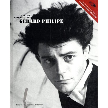 Gérard Philipe : un acteur dans son temps (+ CD offert)