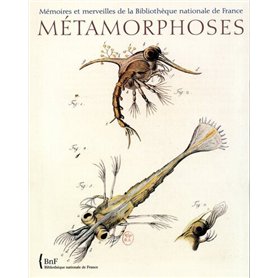 Mémoires et merveilles de la BNF. Métamorphoses