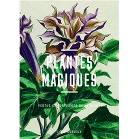 Plantes magiques - Vertus et sortilèges de la nature