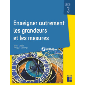 Enseigner autrement les grandeurs et les mesures cycle 3 + ressources numériques