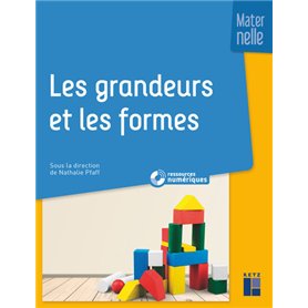Les grandeurs et les formes à l'école maternelle + ressources numériques