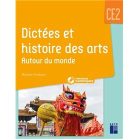 Dictées et histoires des arts autour du monde CE2 + ressources numériques