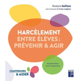 Le harcèlement entre élèves - prévenir et agir