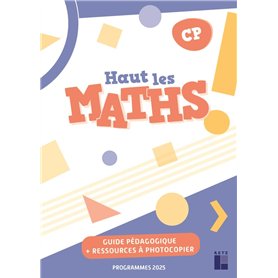 Haut les maths CP - Guide pédagogique + ressources à télécharger - Programmes 2025