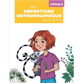 Mon répertoire orthographique pour écrire cycle 2 - Programmes 2025