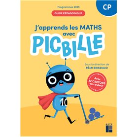 J'apprends les maths - avec picbille CP Guide pédagogique Programmes 2025