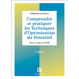 Comprendre et pratiquer les Techniques d'Optimisation du Potentiel - 4e éd.