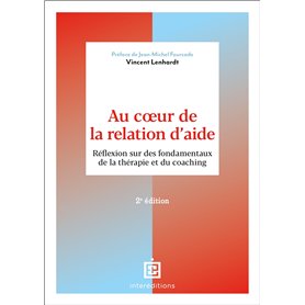 Au coeur de la relation d'aide - 2e éd.